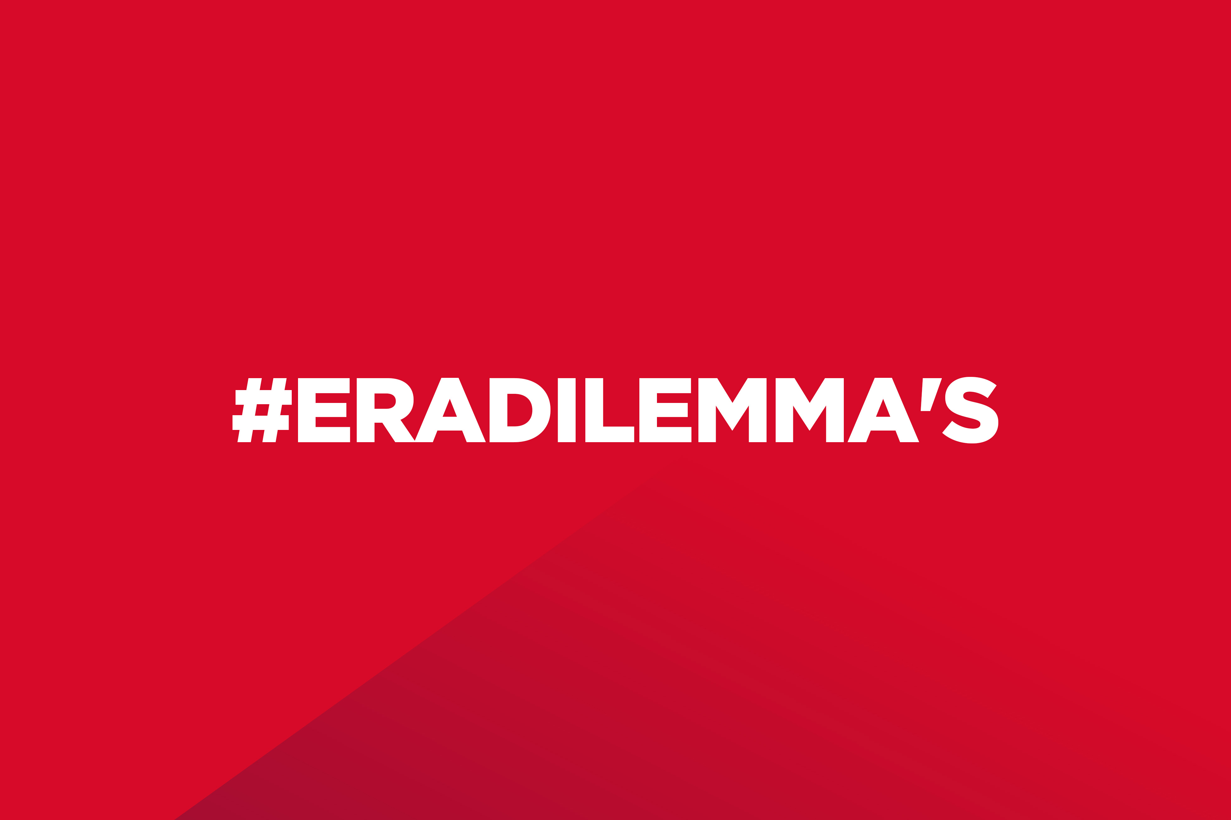 Dit is een rood kleurvlak met de tekst "#ERADILEMMA'S" op.